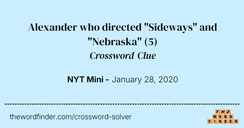 Alexander who directed "Sideways" and "Nebraska" crossword clue image