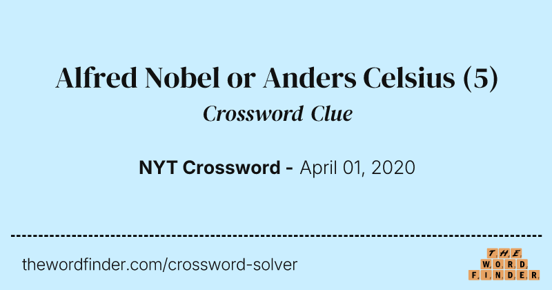 Alfred Nobel or Anders Celsius crossword clue image