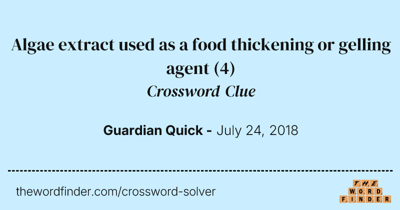 Algae extract used as a food thickening or gelling agent crossword clue image