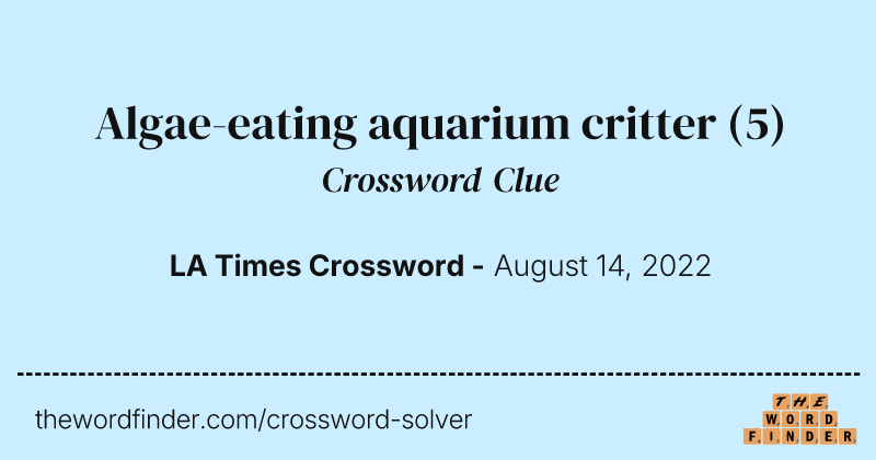 Algae-eating aquarium critter crossword clue image