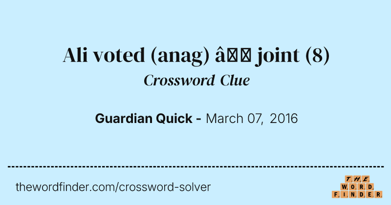 Ali voted (anag) — joint crossword clue image