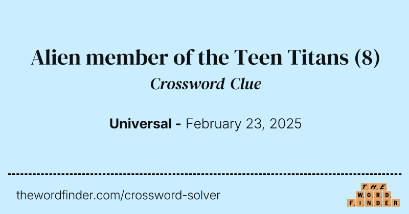 Alien member of the Teen Titans crossword clue image
