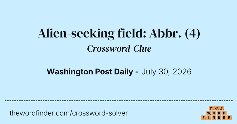 Alien-seeking field: Abbr. crossword clue image