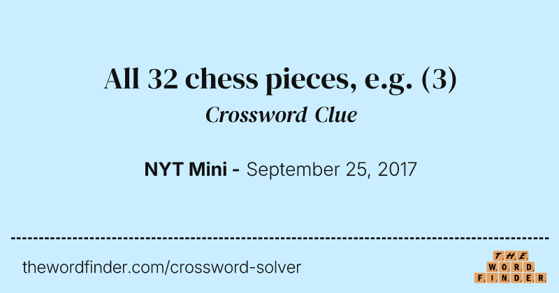All 32 chess pieces, e.g. crossword clue image