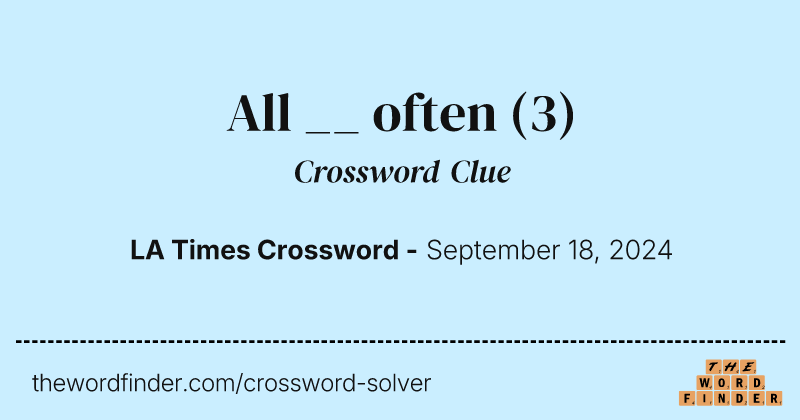 All __ often crossword clue image