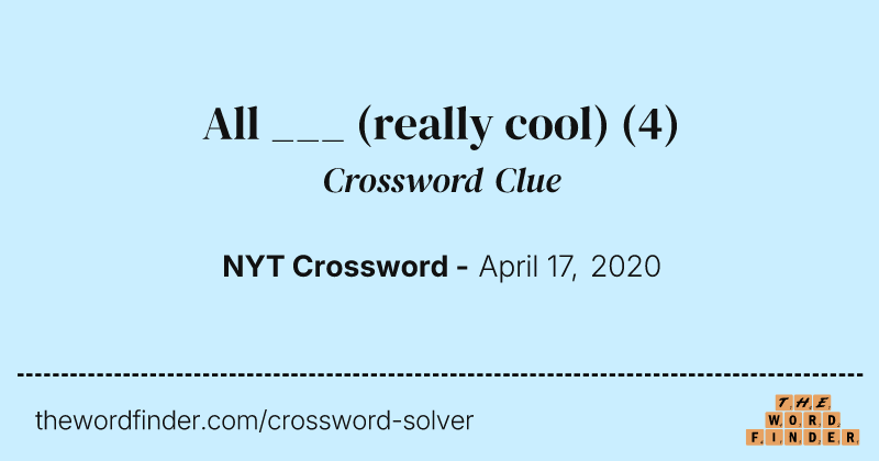 All ___ (really cool) crossword clue image
