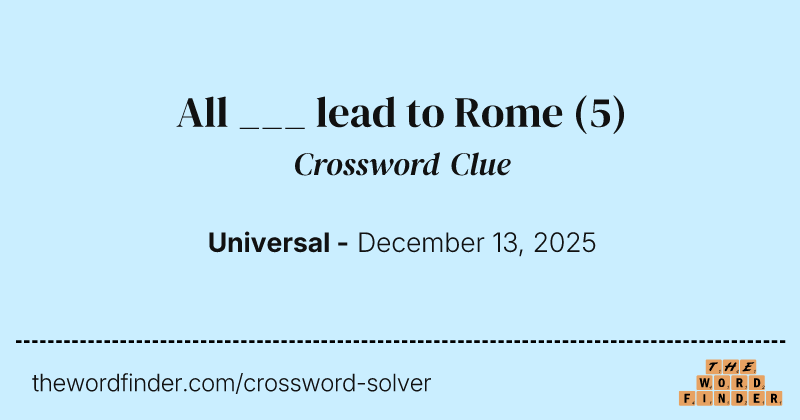 All ___ lead to Rome crossword clue image