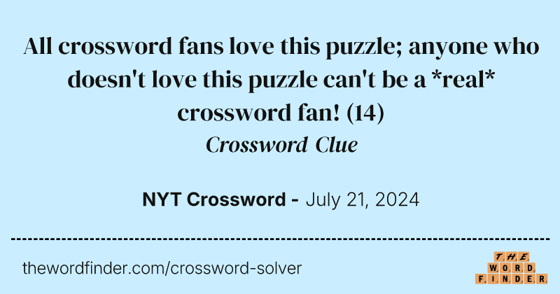 All crossword fans love this puzzle; anyone who doesn't love this puzzle can't be a *real* crossword fan! crossword clue image