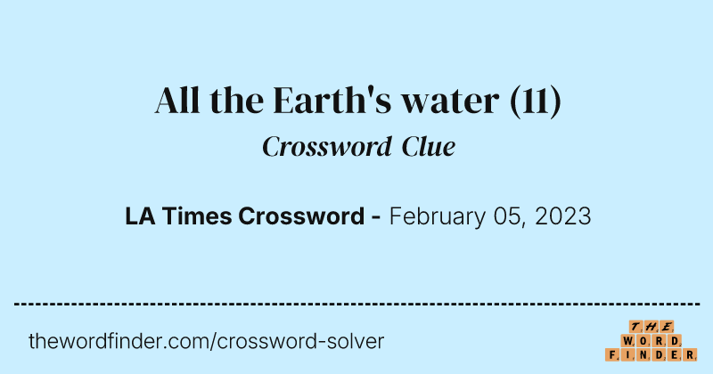 All the Earth's water crossword clue image