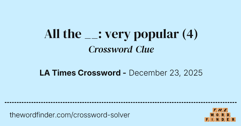 All the __: very popular crossword clue image