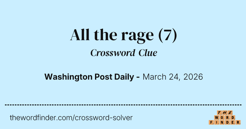 All the rage crossword clue image