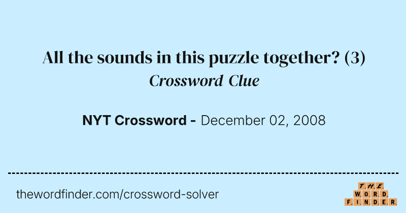 All the sounds in this puzzle together? crossword clue image