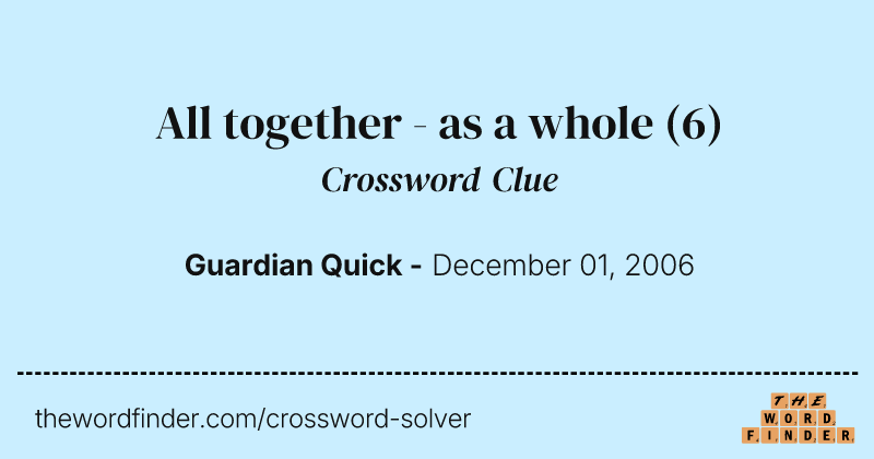 All together - as a whole crossword clue image