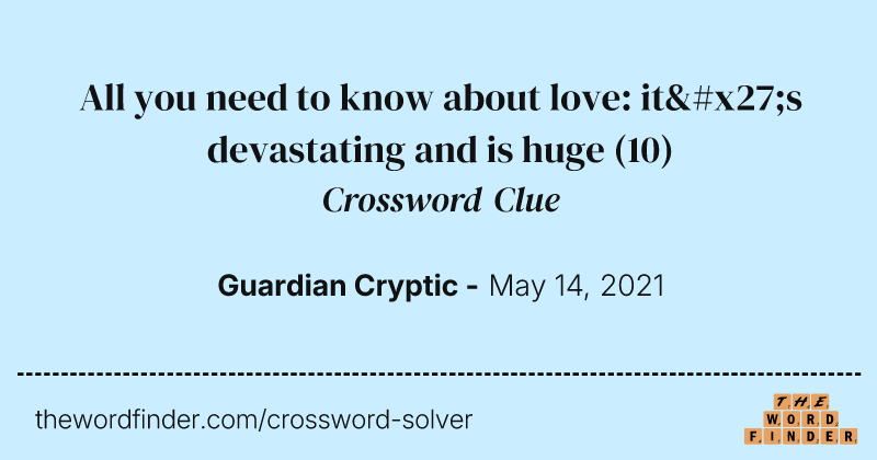 All you need to know about love: it's devastating and is huge crossword clue image
