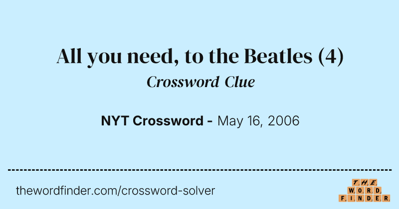 All you need, to the Beatles crossword clue image