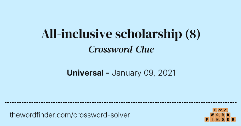 All-inclusive scholarship crossword clue image