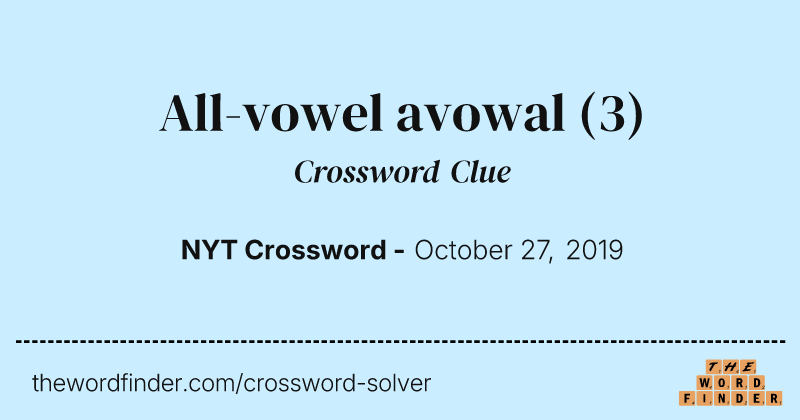 All-vowel avowal crossword clue image