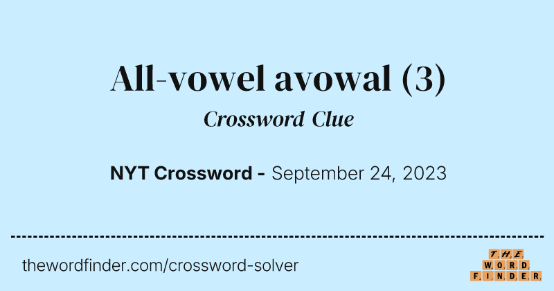 All-vowel avowal crossword clue image