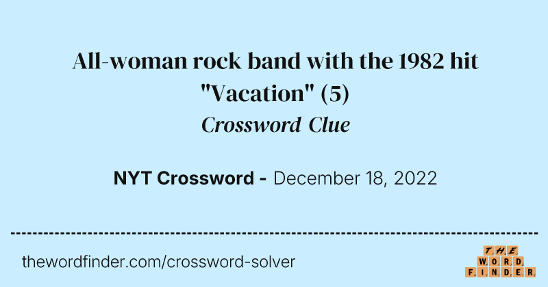 All-woman rock band with the 1982 hit "Vacation" crossword clue image