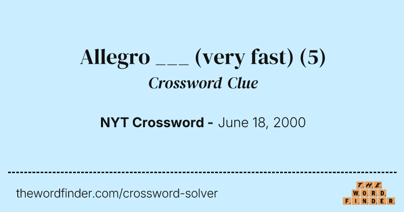 Allegro ___ (very fast) crossword clue image