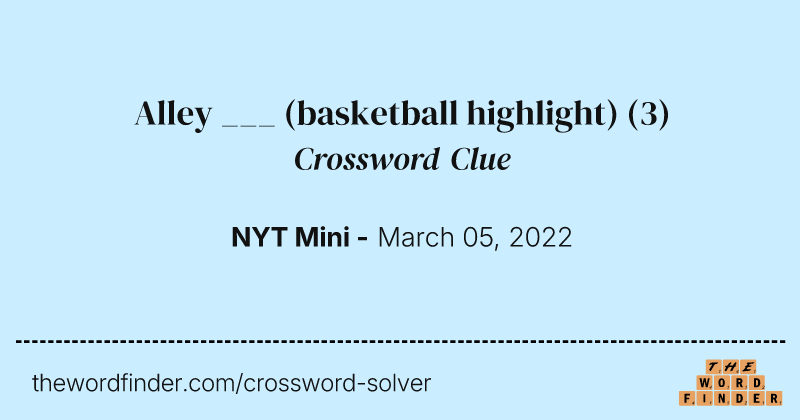 Alley ___ (basketball highlight) crossword clue image
