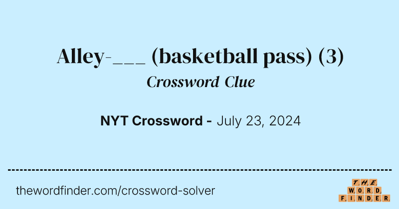 Alley-___ (basketball pass) crossword clue image