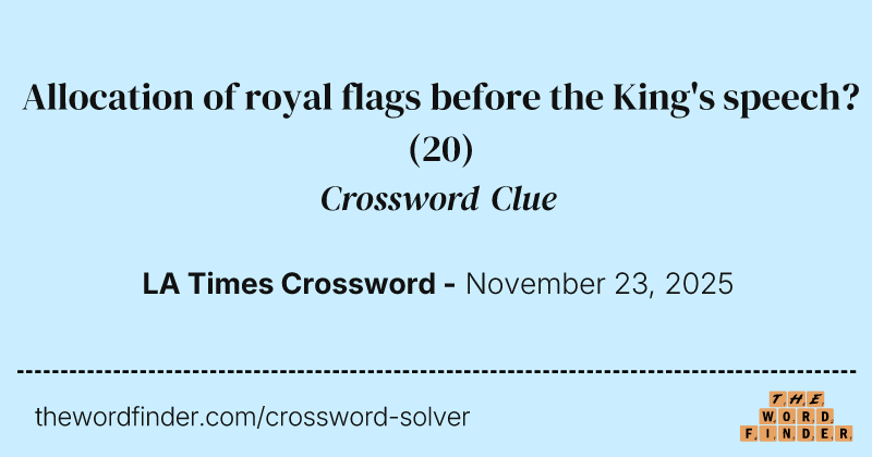 Allocation of royal flags before the King's speech? crossword clue image