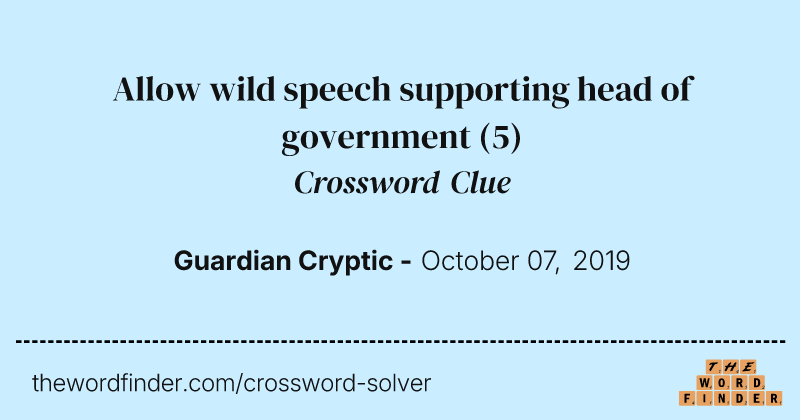 Allow wild speech supporting head of government crossword clue image