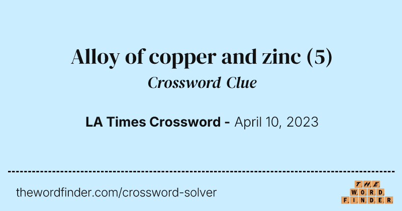 Alloy of copper and zinc crossword clue image
