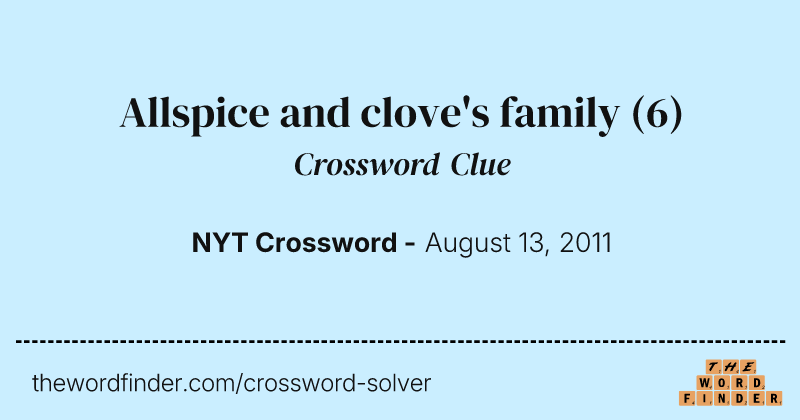 Allspice and clove's family crossword clue image