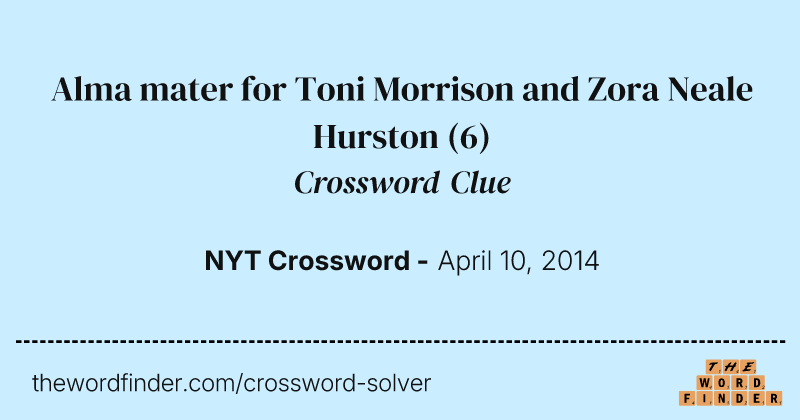 Alma mater for Toni Morrison and Zora Neale Hurston crossword clue image