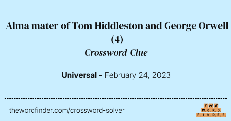 Alma mater of Tom Hiddleston and George Orwell crossword clue image