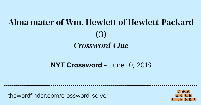 Alma mater of Wm. Hewlett of Hewlett-Packard crossword clue image