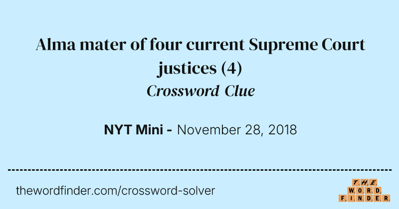 Alma mater of four current Supreme Court justices crossword clue image