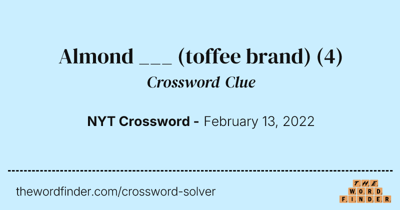 Almond ___ (toffee brand) crossword clue image