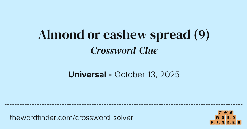 Almond or cashew spread crossword clue image