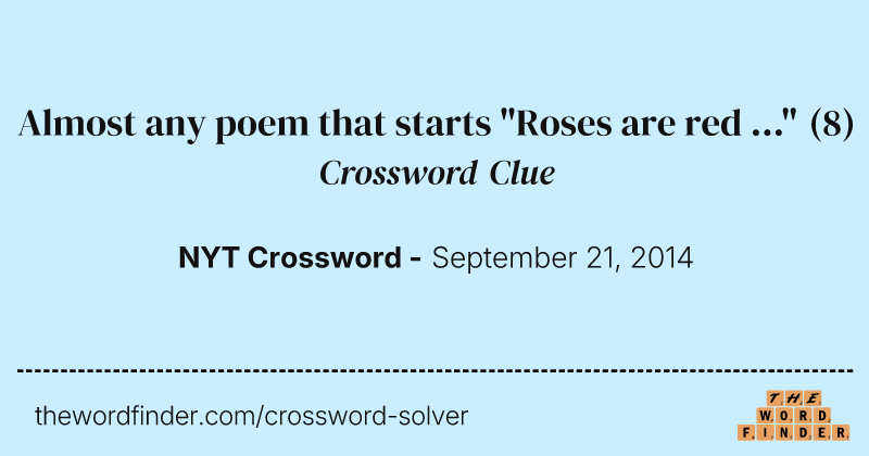 Almost any poem that starts "Roses are red ..." crossword clue image