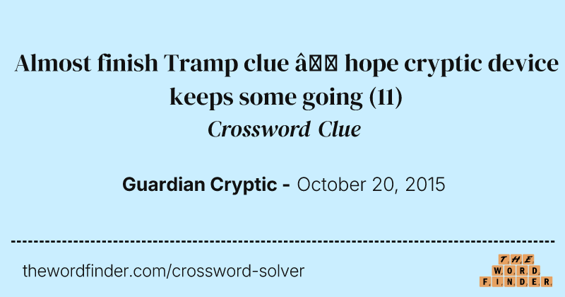 Almost finish Tramp clue — hope cryptic device keeps some going crossword clue image