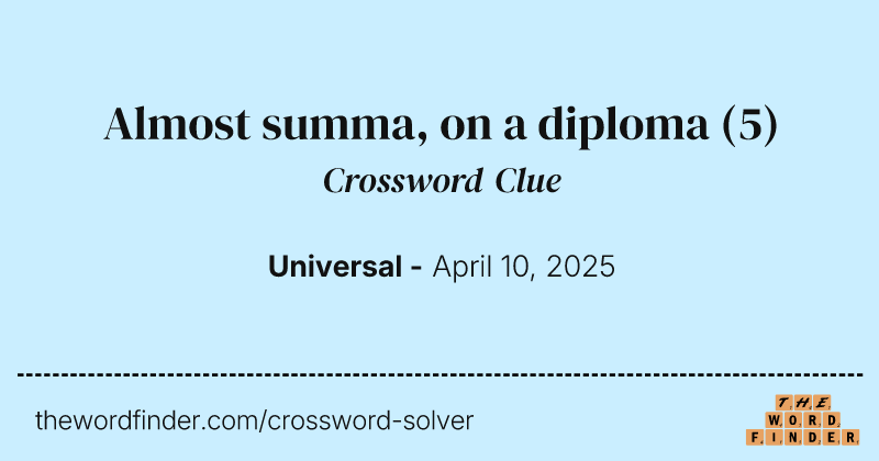 Almost summa, on a diploma crossword clue image