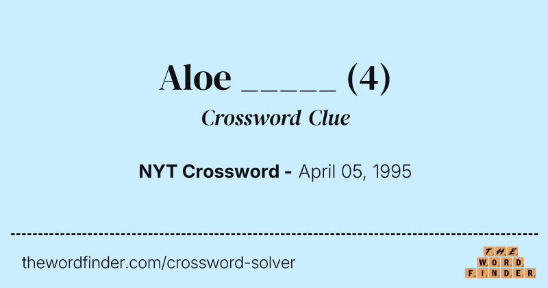 Aloe _____ crossword clue image