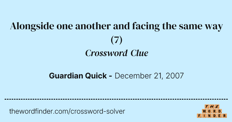 Alongside one another and facing the same way crossword clue image