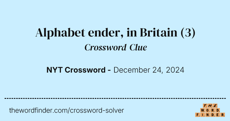 Alphabet ender, in Britain crossword clue image
