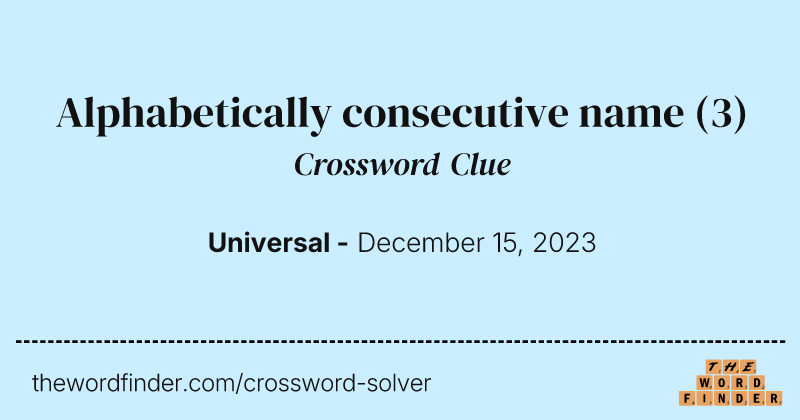 Alphabetically consecutive name crossword clue image