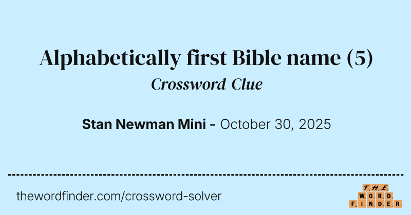 Alphabetically first Bible name crossword clue image
