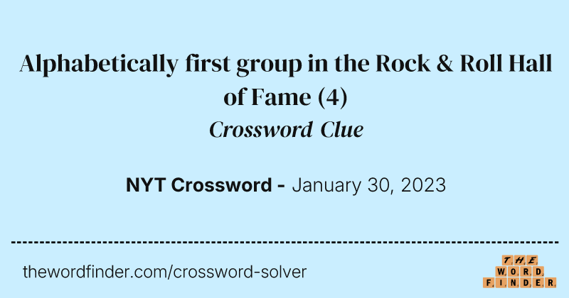 Alphabetically first group in the Rock & Roll Hall of Fame crossword clue image