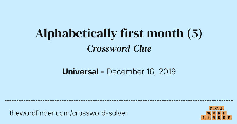 Alphabetically first month crossword clue image