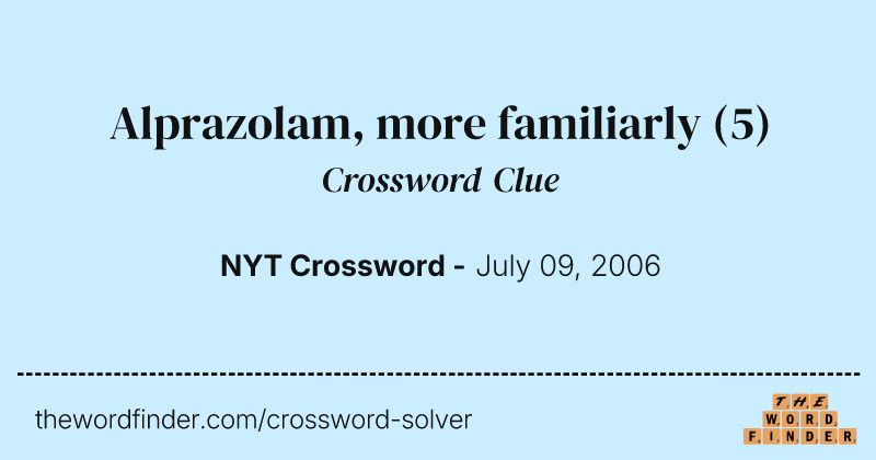Alprazolam, more familiarly crossword clue image