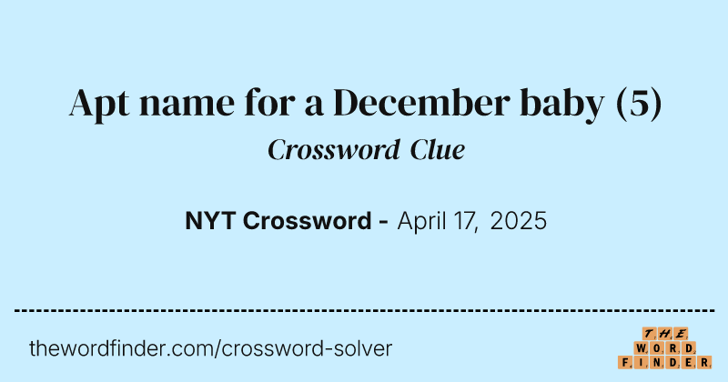 Apt name for a December baby crossword clue image