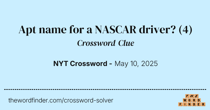 Apt name for a NASCAR driver? crossword clue image