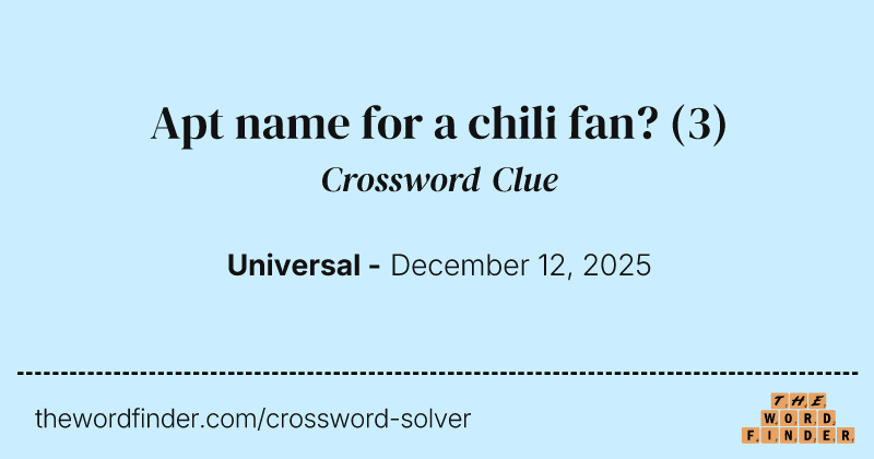 Apt name for a chili fan? crossword clue image
